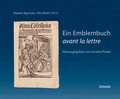 Cover: Ein Emblembuch &laquo;avant la lettre&raquo; - Schwabe Verlagsgruppe AG Schwabe Verlag