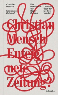Enlarge image Cover: Enteignete Zeitung? - Schwabe Verlagsgruppe AG Schwabe Verlag