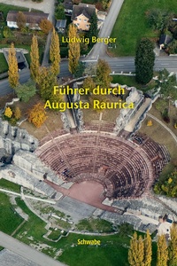 Enlarge image Cover: Führer durch Augusta Raurica - Schwabe Verlagsgruppe AG Schwabe Verlag