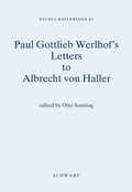Cover: Paul Gottlieb Werlhoff's Letters to Albrecht von Haller - Schwabe Verlagsgruppe AG Schwabe Verlag