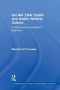 Cover: Ibn Abi Tahir Tayfur and Arabic Writerly Culture - Routledge