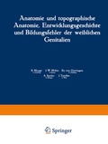 Bild: Anatomie und topographische Anatomie, Entwicklungsgeschichte und Bildungsfehler der weiblichen Genitalien - J.F. Bergmann-Verlag
