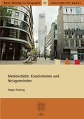 Cover: Medienst&auml;dte, Kreativmeilen und Netzgemeinden. - Schwabe Verlagsgruppe AG Schwabe Verlag