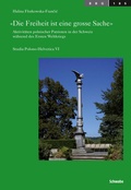 Cover: Die Freiheit ist eine grosse Sache - Schwabe Verlagsgruppe AG Schwabe Verlag