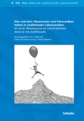 Cover: Hier und dort: Ressourcen und Verwundbarkeiten in multilokalen Lebenswelten / Ici et l&agrave;: Ressources et vuln&eacute;rabilit&eacute;s dans la vie multilocale - Schwabe Verlagsgruppe AG Schwabe Verlag