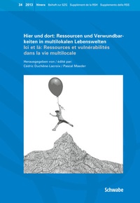 Abbildung von: Hier und dort: Ressourcen und Verwundbarkeiten in multilokalen Lebenswelten / Ici et là: Ressources et vulnérabilités dans la vie multilocale - Schwabe Verlagsgruppe AG Schwabe Verlag