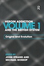 Cover: Heroin Addiction and The British System - Routledge