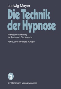 Abbildung von: Die Technik der Hypnose - J.F. Bergmann-Verlag