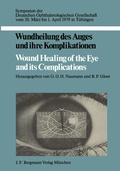 Cover: Wundheilung des Auges und ihre Komplikationen / Wound Healing of the Eye and its Complications - J.F. Bergmann-Verlag