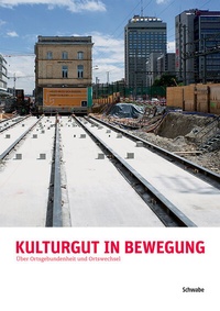 Abbildung von: Kulturgut in Bewegung / Patrimoine culturel en mouvement - Schwabe Verlagsgruppe AG Schwabe Verlag