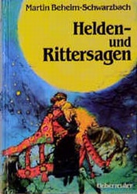 Enlarge image Cover: Helden- und Rittersagen - Carl Ueberreuter Verlag
