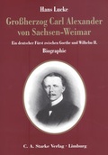 Cover: Grossherzog Carl Alexander von Sachsen-Weimar - Starke, C A