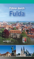 Cover: F&uuml;hrer durch Fulda - Parzellers Buchverlag & Werbemittel GmbH & Co. KG