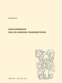 Abbildung von: Jubiläumsreden zum 525-jährigen Firmenbestehen - Schwabe Verlagsgruppe AG Schwabe Verlag
