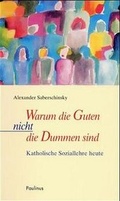 Cover: Warum die Guten nicht die Dummen sind - Paulinus