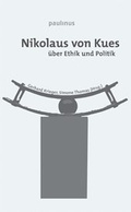 Cover: Nikolaus von Kues &uuml;ber Ethik und Politik - Paulinus