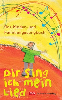 Abbildung von: Dir sing ich mein Lied - Schwabenverlag
