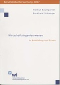 Cover: Berufsbilduntersuchung 2007. Wirtschaftsingenieurwesen in Ausbildung und Praxis - Universit&auml;tsverlag der TU Berlin
