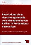 Cover: Entwicklung eines Gestaltungsmodells zum Management von Risiken in Produktionsnetzwerken - Universit&auml;tsverlag der TU Berlin