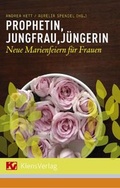 Cover: Prophetin, Jungfrau, J&uuml;ngerin - Schwabenverlag