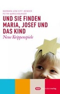 Cover: Und sie finden Maria, Josef und das Kind - Schwabenverlag