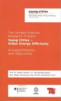 Cover: Young Cities - Urban Energy Efficiency. The German-Iranian Research Project - Universit&auml;tsverlag der TU Berlin