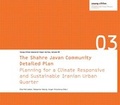 Cover: The Shahre Javan Community Detailed Plan: Planning for a Climate Responsive and Sustainable Iranian Urban Quarter - Universit&auml;tsverlag der TU Berlin