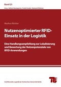 Cover: Nutzenoptimierter RFID-Einsatz in der Logistik - Universit&auml;tsverlag der TU Berlin