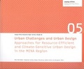 Cover: Urban Challenges and Urban DesignApproaches for Resource-Efficient and Climate-Sensitive Urban Design in the MENA Region - Universit&auml;tsverlag der TU Berlin