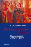 Cover: Die byzantinische Liturgie - Paulinus