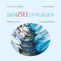 Cover: Dem Ziel entgegen - Steinkopf, J F