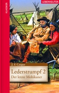 Cover: Lederstrumpf 2 - Der letzte Mohikaner (Klassiker der Weltliteratur in gek&uuml;rzter Fassung, Bd.) - Ueberreuter