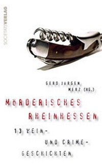 Enlarge image Cover: Mörderisches Rheinhessen - Frankfurter Societäts-Druckerei