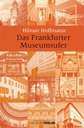 Cover: Das Frankfurter Museumsufer - Frankfurter Societ&auml;ts-Druckerei