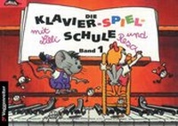 Abbildung von: Die Klavier-Spiel-Schule. Klavierspielschule mit Lilli & Resa für... / Die Klavier-Spiel-Schule. Klavierspielschule mit Lilli & Resa für... - Voggenreiter Verlag