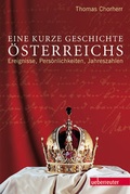 Cover: Eine kurze Geschichte &Ouml;sterreichs - Carl Ueberreuter Verlag