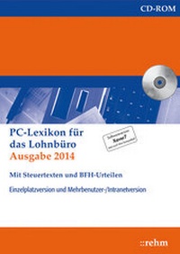 Abbildung von: PC-Lexikon für das Lohnbüro 2014 mit Steuertexten und BFH-Urteilen - Rehm