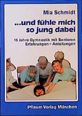 Cover: ... und f&uuml;hle mich so jung dabei - Richard Pflaum Verlag