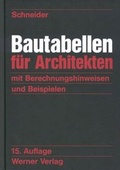 Cover: Bautabellen f&uuml;r Architekten mit Berechnungshinweisen und Beispielen - Werner