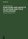 Cover: Functions and objects of author and title cataloguing - De Gruyter