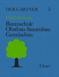 Cover: Der G&auml;rtner 3. Baumschule, Obstbau, Samenbau, Gem&uuml;sebau - Verlag Eugen Ulmer