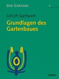 Cover: Der G&auml;rtner 1. Grundlagen des Gartenbaues - Verlag Eugen Ulmer
