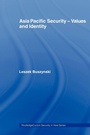 Cover: Asia Pacific Security - Values and Identity - Routledge