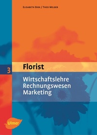 Abbildung von: Florist 3. Wirtschaftslehre, Rechnungswesen, Marketing - Verlag Eugen Ulmer