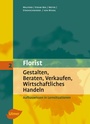 Cover: Florist 2. Gestalten, Beraten, Verkaufen, Wirtschaftliches Handeln. Aufbauwissen - Verlag Eugen Ulmer
