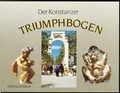 Cover: Der Konstanzer Triumphbogen - Stadler Konstanz