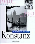 Cover: Das Konstanz der 40er und 50er Jahre - Stadler Konstanz