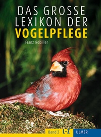 Abbildung von: Das große Lexikon der Vogelpflege - Verlag Eugen Ulmer