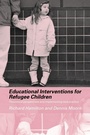 Cover: Educational Interventions for Refugee Children - Routledge