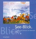 Cover: See-Blick. Deutsche K&uuml;nstler am Bodensee im 20. Jahrhundert - Stadler Konstanz